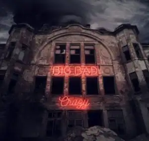 Big Bad Crazy BY Atjazz X Jullian Gomes